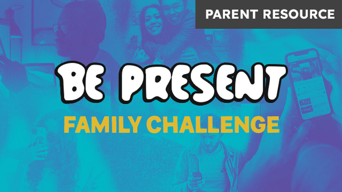 PARENT RESOURCE: Be Present Family Challenge image number null